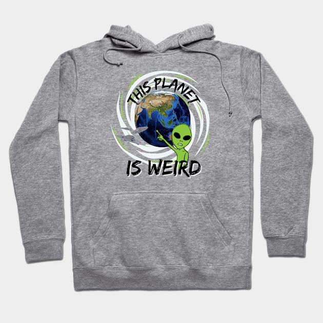 This planet is weird alien Hoodie by Don’t Care Co